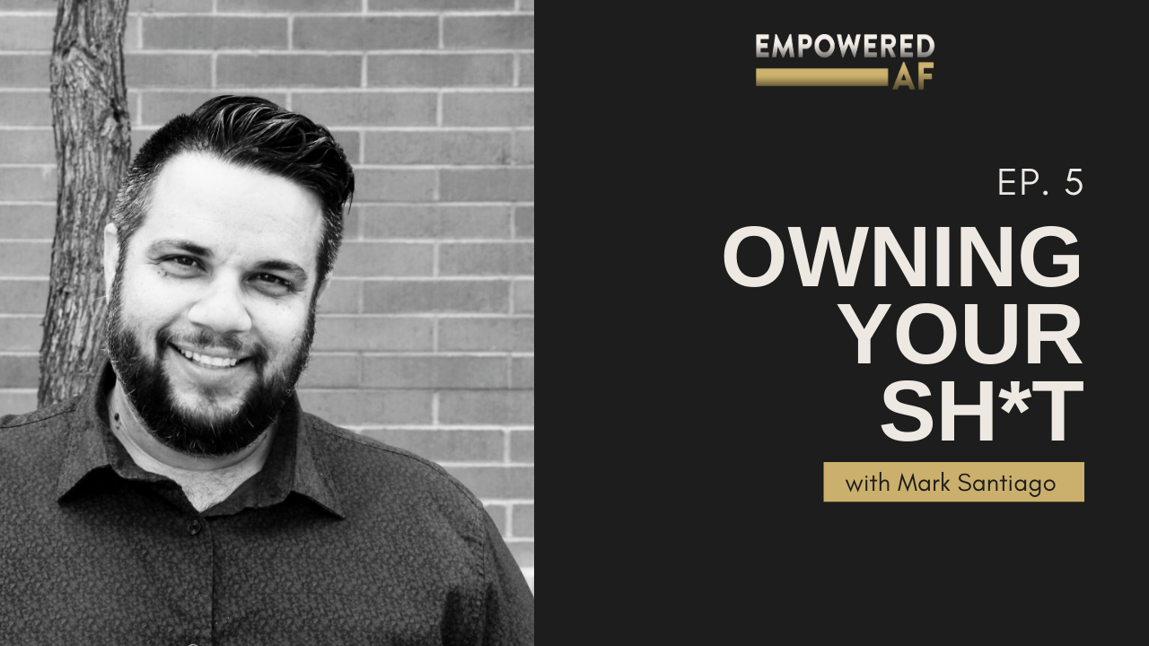 Owning Your Sh*t