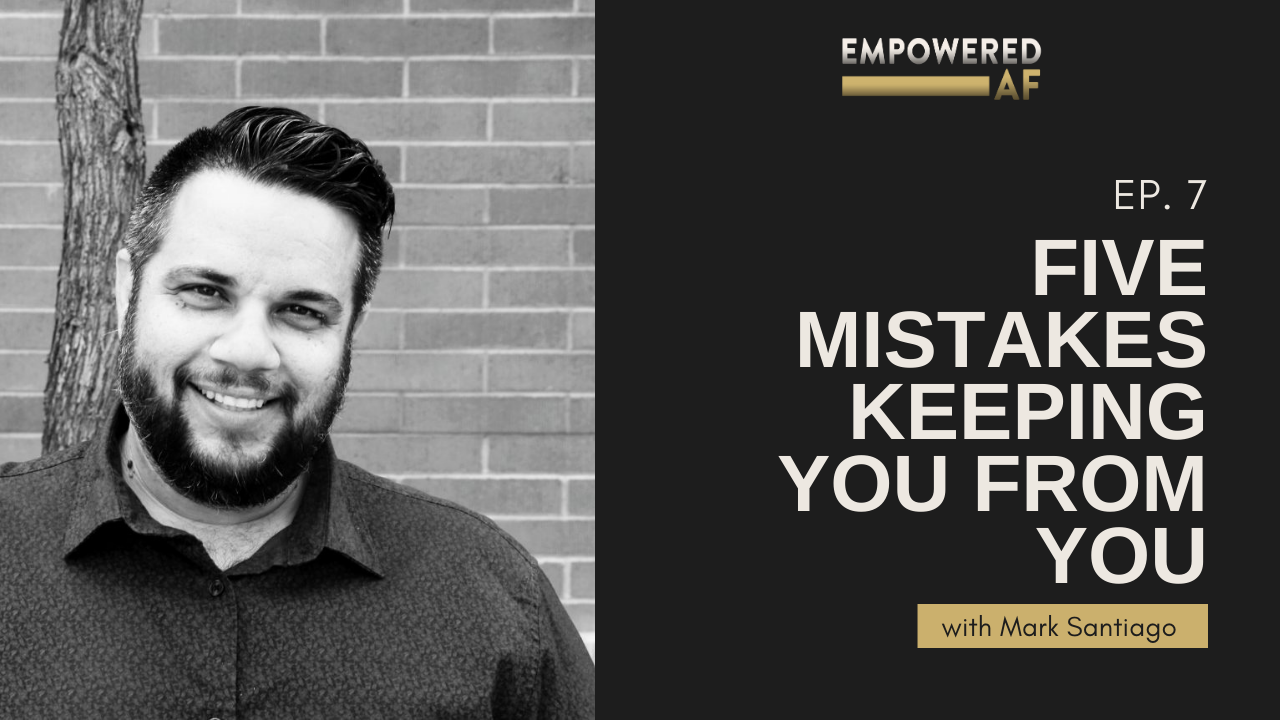 Five Mistakes Keeping You From You