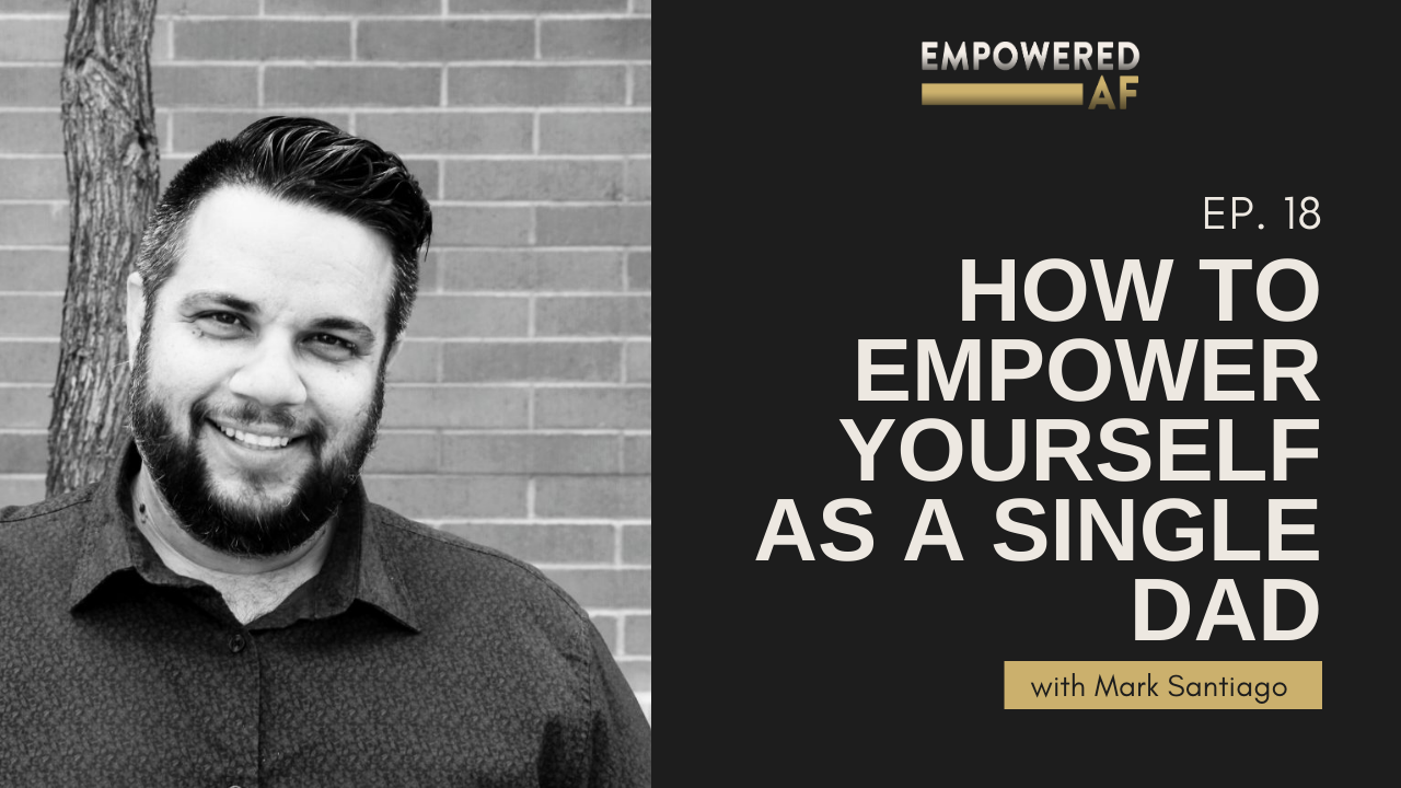 How to empower Yourself as a Single Dad