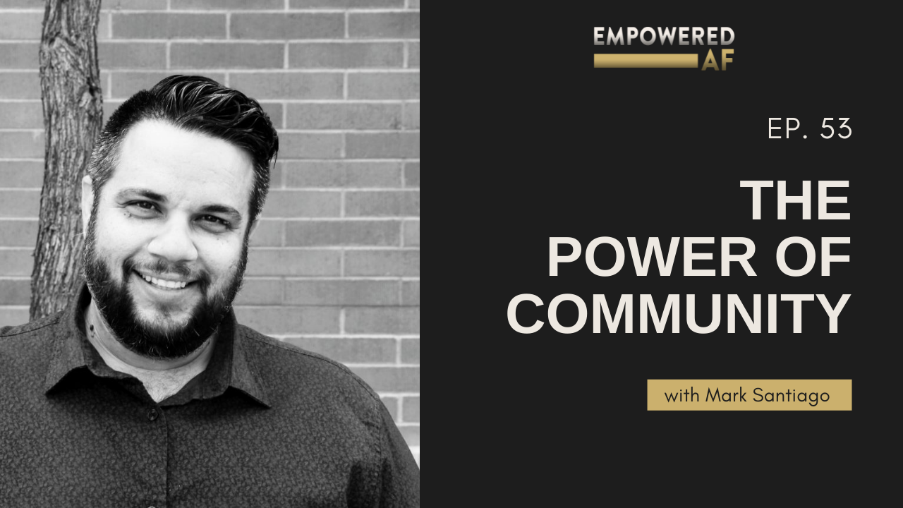 Episode 53: The Power Of Community