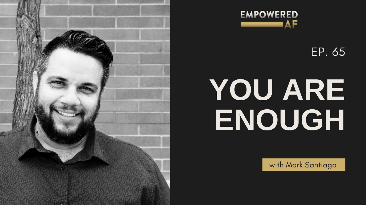 Episode 65: You Are Enough