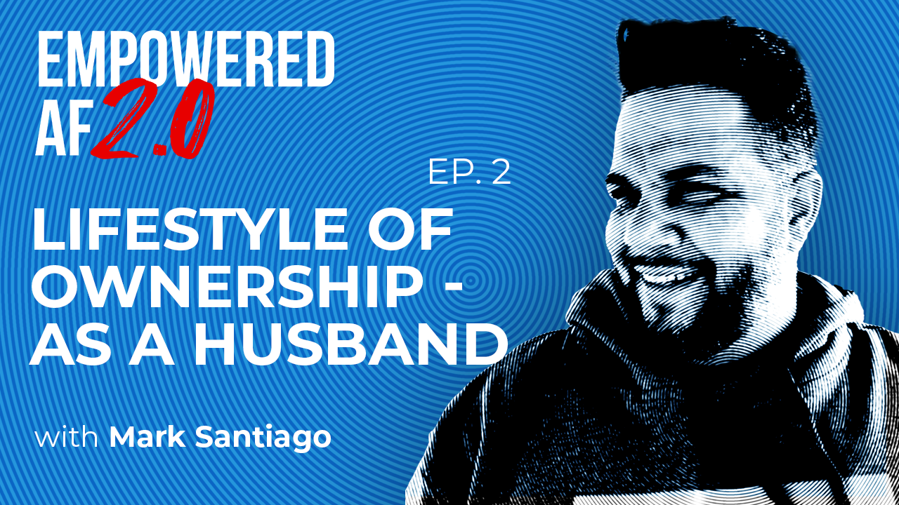 Episode 2: Lifestyle of Ownership - As a Husband